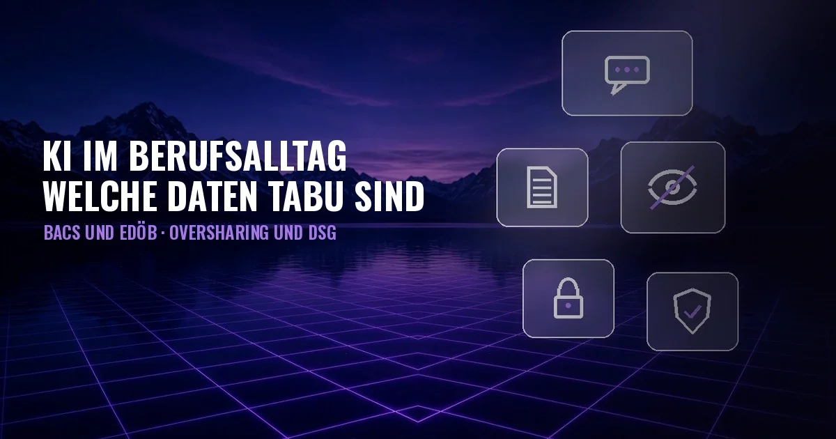 Titelbild: nächtlicher See zwischen Bergen mit violettem Raster und Glaspaneelen mit Symbolen für Chat, Dokument, durchgestrichenes Auge, Schloss und Schild; Titel «KI im Berufsalltag: welche Daten tabu sind».
