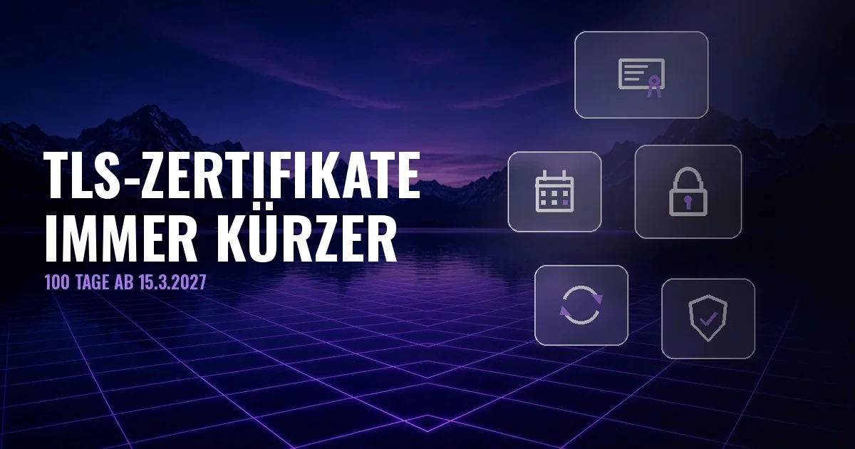 Titelbild: nächtlicher Bergsee mit violettem Raster und Glaspaneelen mit Symbolen für Zertifikat, Kalender, Schloss und Erneuerung; Titel Immer kürzere TLS-Zertifikate, 100 Tage ab 15.3.2027