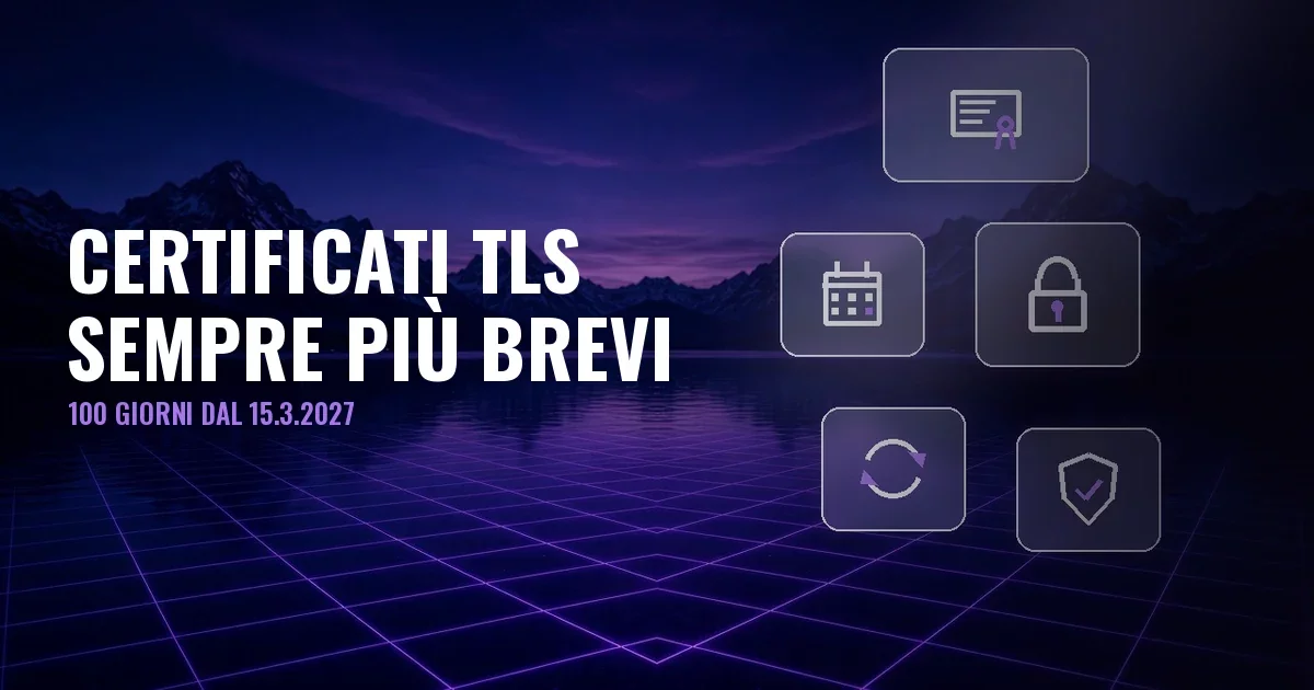 Copertina: lago notturno tra le montagne con griglia viola e pannelli in vetro con icone di certificato, calendario, lucchetto e rinnovo; titolo Certificati TLS sempre più brevi, 100 giorni dal 15.3.2027